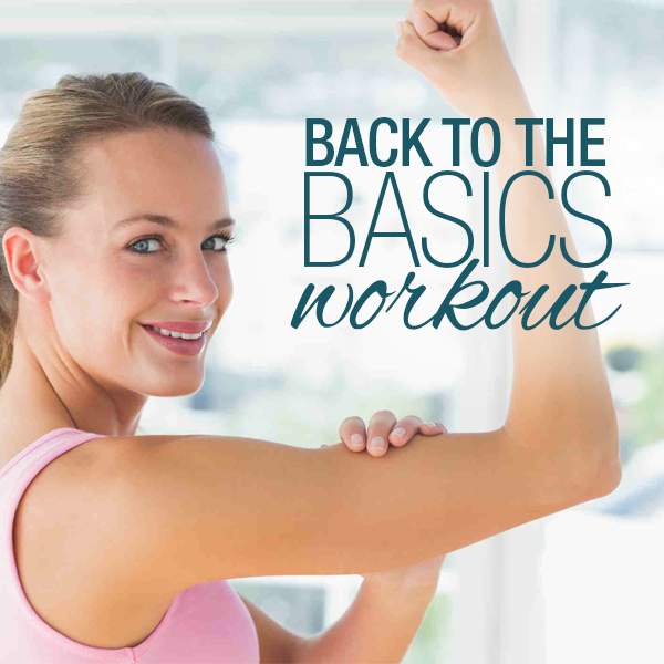 Back To the Basics Workout