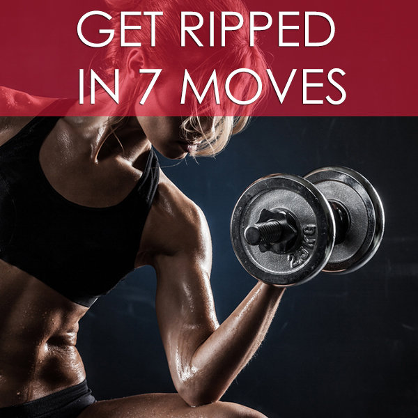 Get Ripped in 7 Moves