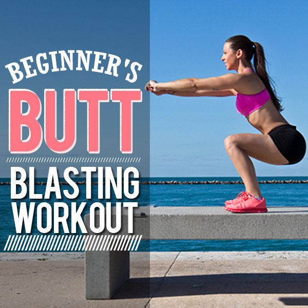 Beginner’s Butt Blasting Workout