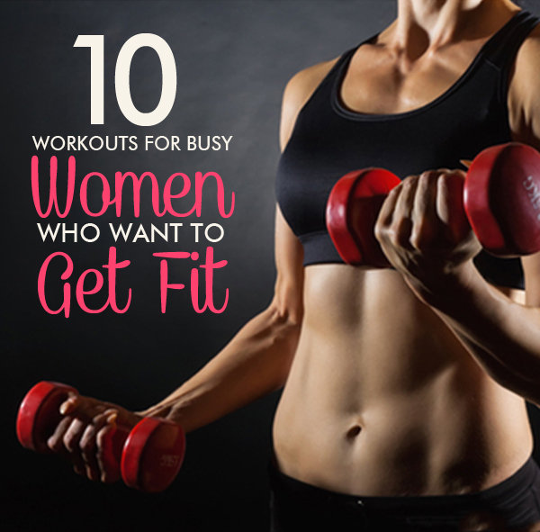 10 Workouts for Busy Women