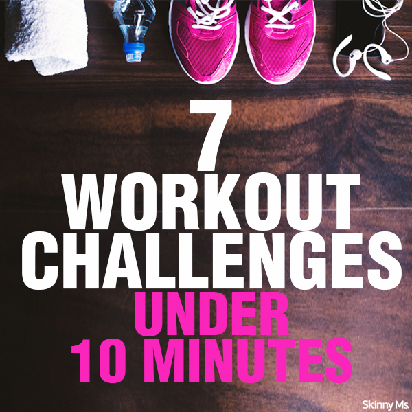 7 Workout Challenges Under 10 Minutes 