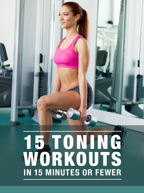 15 Toning Workouts in 15 Minutes or Fewer