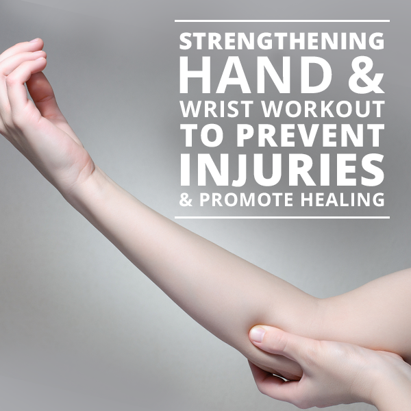 Strengthening Hand & Wrist Workout