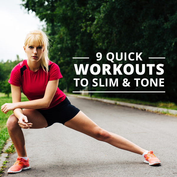 9 Quick Workouts to Slim and Tone