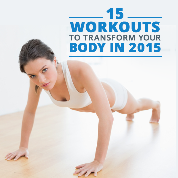 15 Workouts to Transform Your Body