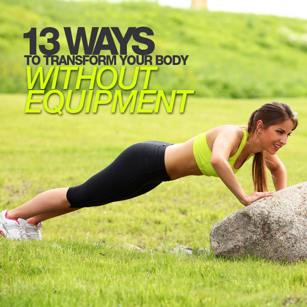 13 Ways to Transform Your Body