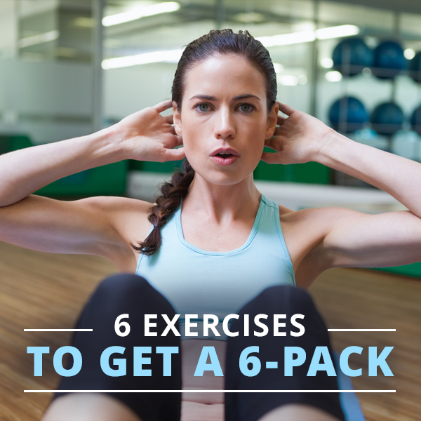 6 Exercises to Get a 6-Pack