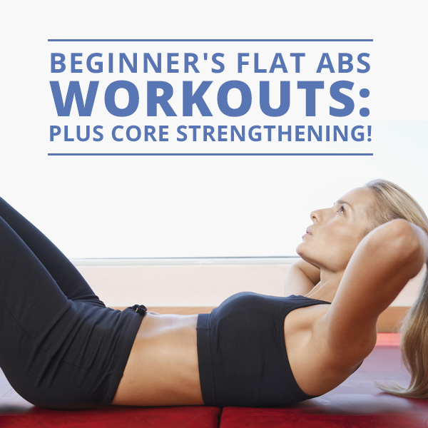 Beginner’s Flat Abs Workout – Plus Core Strengthening 