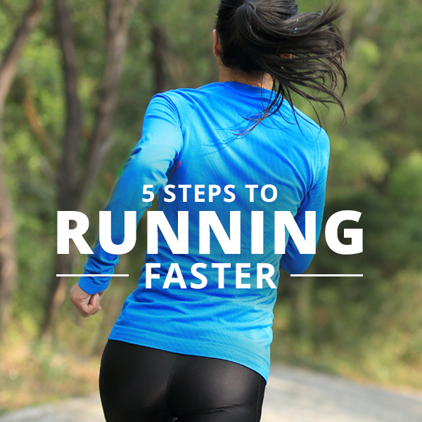 5 Steps to Running Faster 