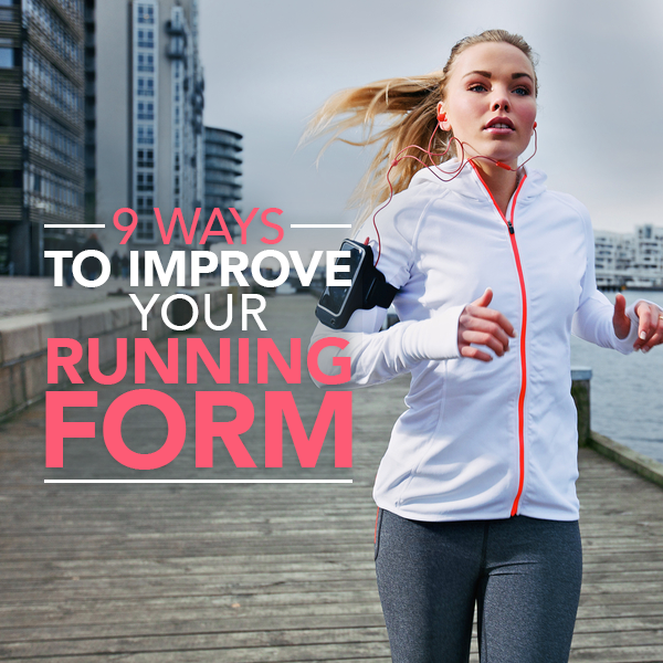 9 Ways to Improve Your Running Form