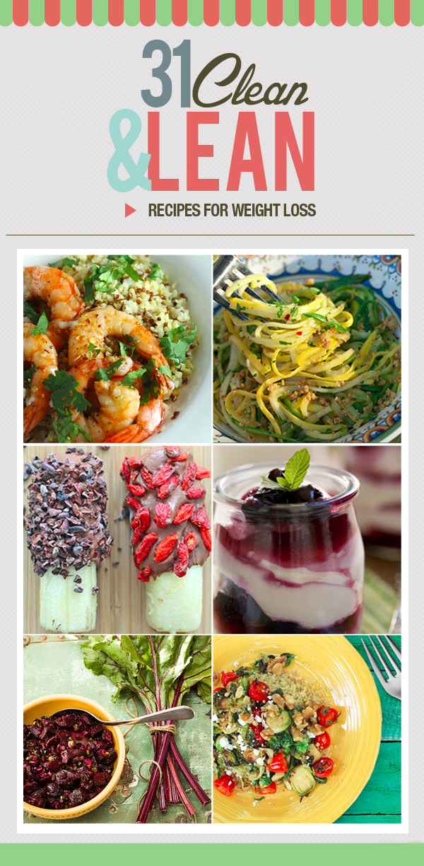 31 Clean & Lean Recipes for Weight Loss