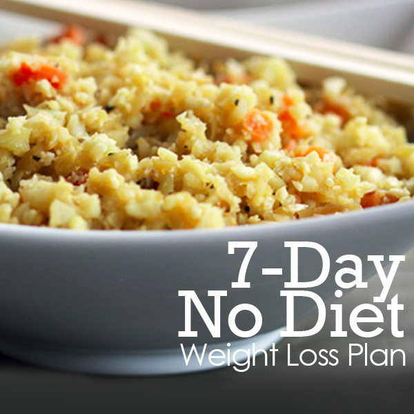 7 Day (No Diet) Weight Loss Plan