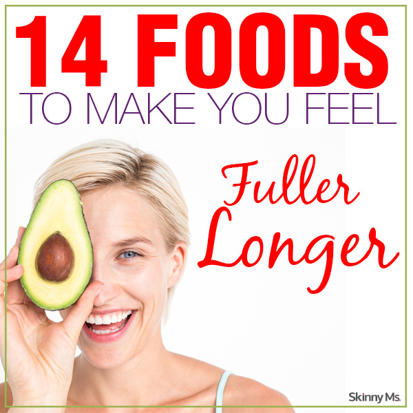 14 Foods to Make You Feel Fuller Longer