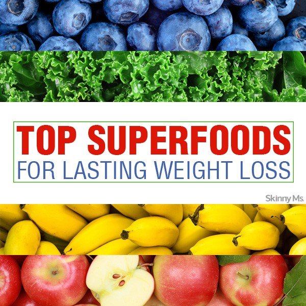 18 Top Superfoods for Lasting Weight Loss