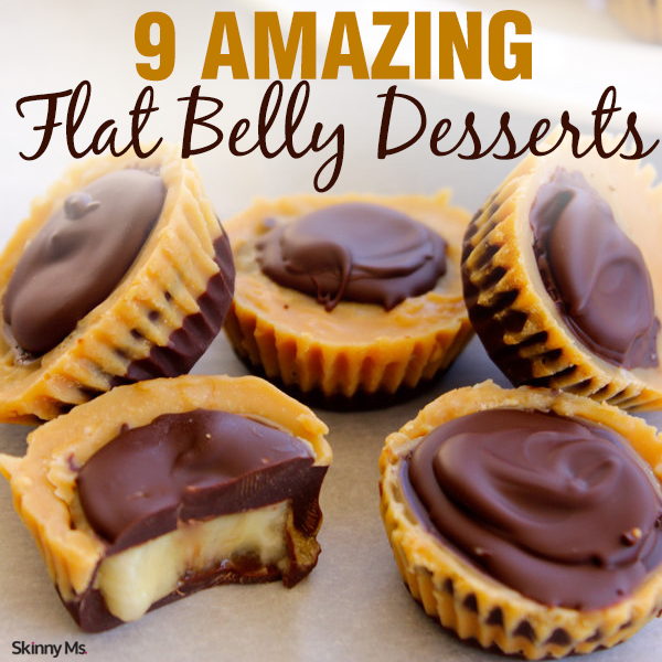 9 Amazing Flat Belly Desserts