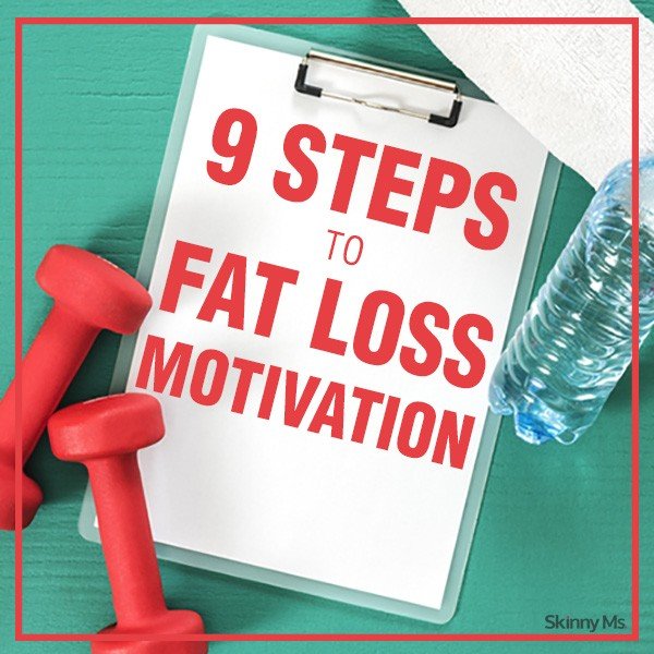 9 Steps to Fat Loss Motivation 