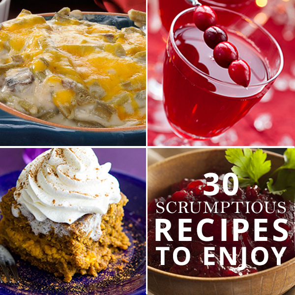 30 Scrumptious Recipes to Enjoy