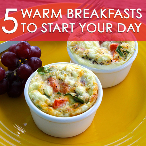 5 Warm Breakfasts to Start Your Day