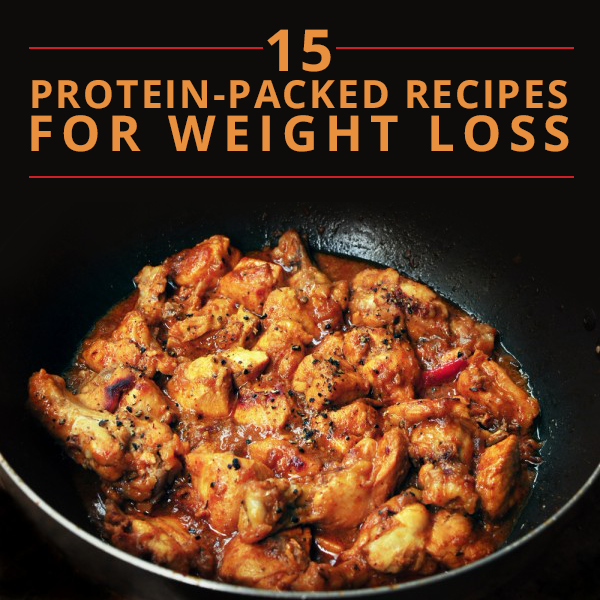 15 Protein-Packed Recipes for Weight Loss