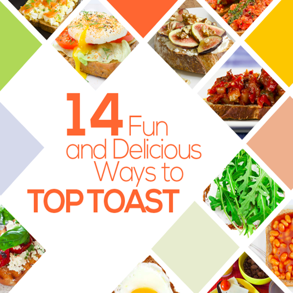 14 Fun and Delicious Ways to Top Toast