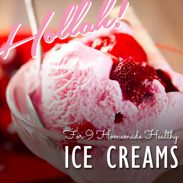 9 Healthy Homemade Ice Creams