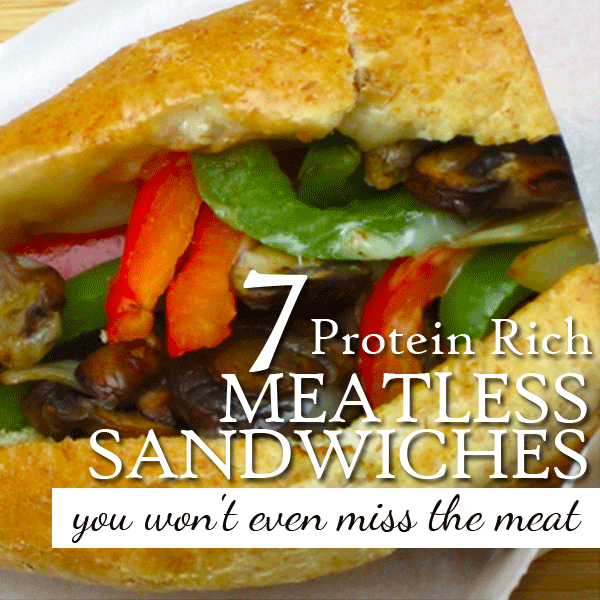 7 Protein Rich “Meatless” Sandwiches