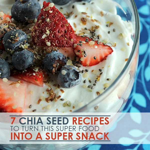 7 Chia Seed Recipes to Turn This Superfood Into a Super Snack