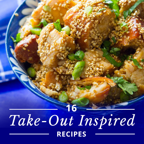 16 Take-Out Inspired Recipes