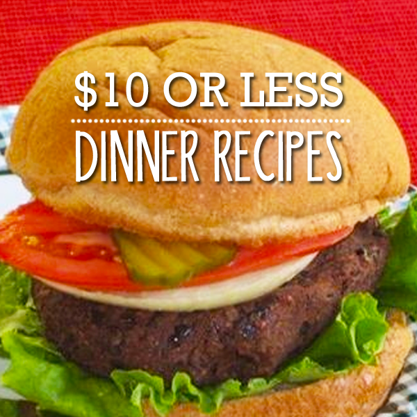 $10 or Less Dinner Recipes