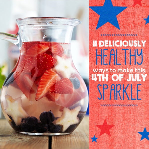 11 Delicious Ways to Make this 4th of July Sparkle