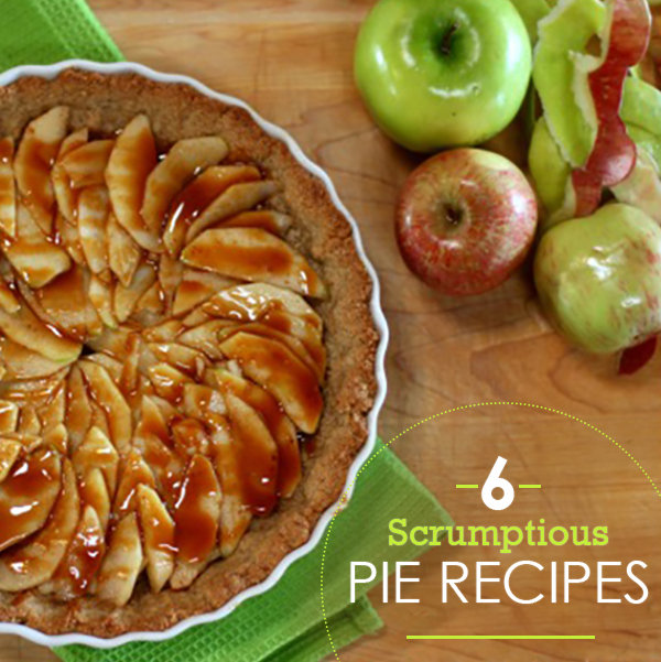 6 Scrumptious Pie Recipes