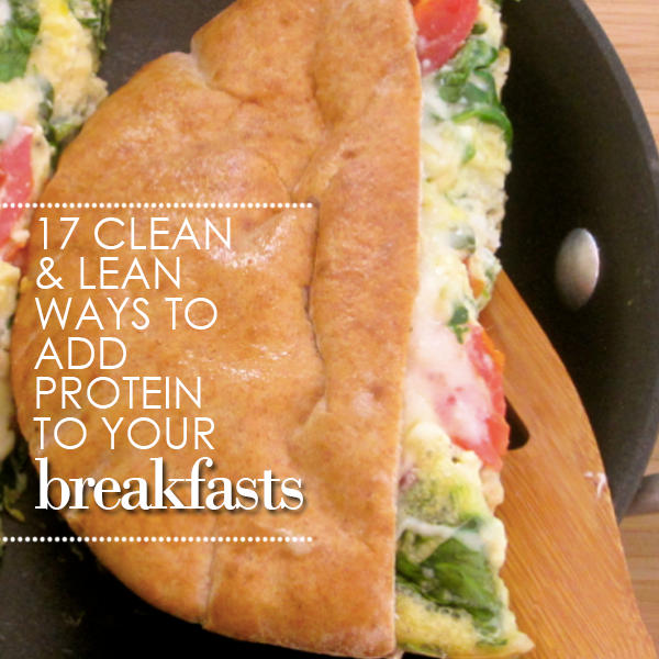 17 Clean & Lean Ways to Add Protein to Breakfast