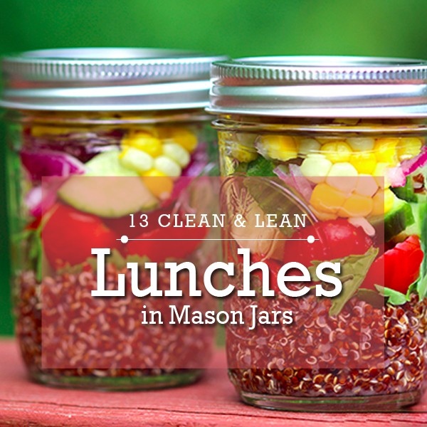 13 Clean & Lean Lunches in Mason Jars