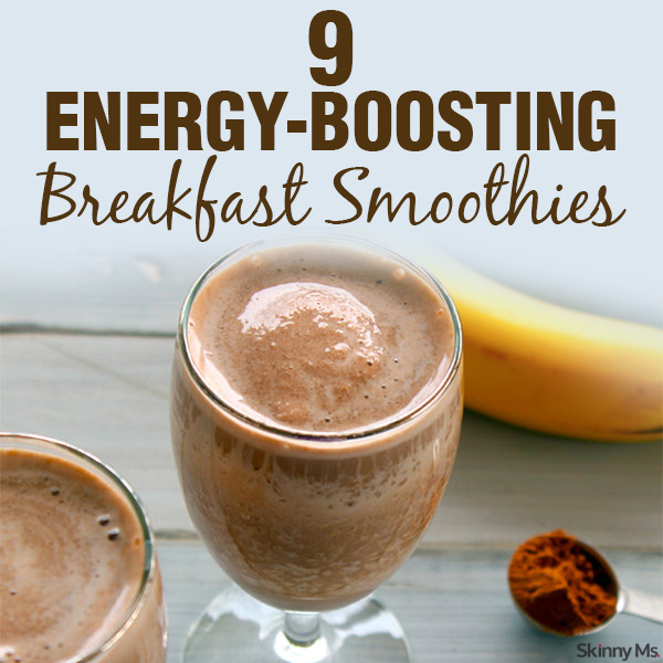 9 Energy Boosting Breakfast Smoothies