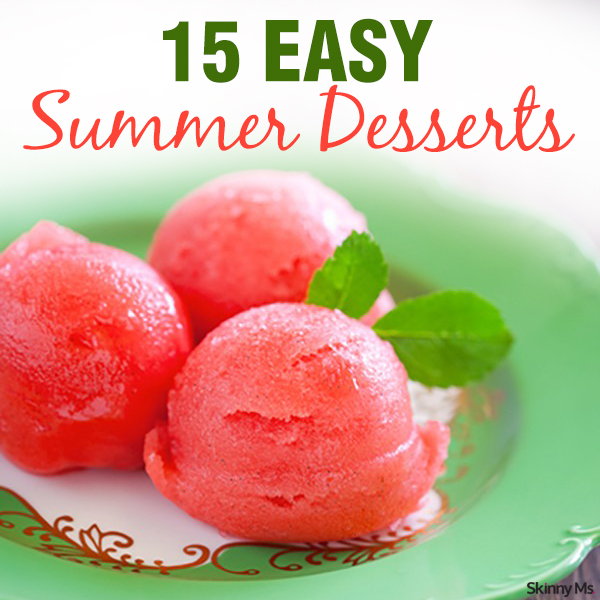 15 Easy Warm Weather Desserts 