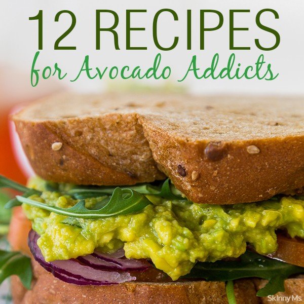 12 Recipes for Avocado Addicts
