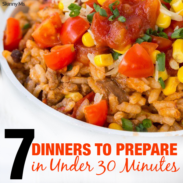 7 Dinners to Prepare in Under 30 Minutes