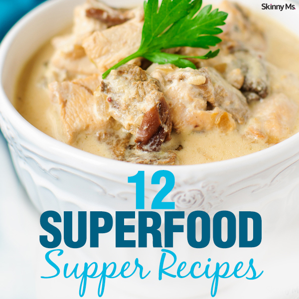 12 Superfood Supper Recipes