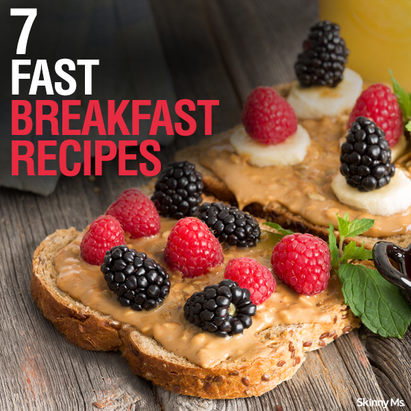 7 Fast Breakfast Recipes